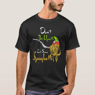 Funny Food-Liebhaber dürfen sich nicht aufregen, e T-Shirt