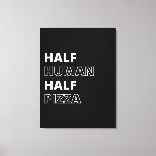 Funny Food Zitat Halbwertige Pizza Leinwanddruck