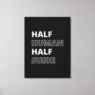 Funny Food Zitat Halbwertszeit Sushi Leinwanddruck