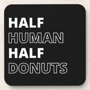 Funny Food Zitat Hälfte der menschlichen Hälfte Do Getränkeuntersetzer
