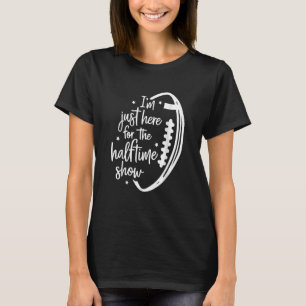 Funny Football - ich bin zum halben Mal hier. T-Shirt
