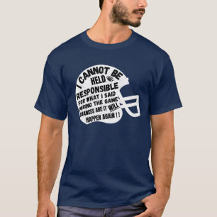 Funny Football "ICH KANN NICHT VERANTWORTLICH SEIN T-Shirt