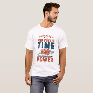 Funny Fotografie Zitat Capture Light Freeze Time T-Shirt
