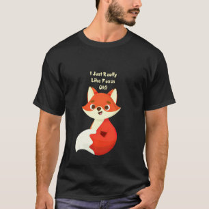 Funny Fox Ich mag Füchse wie T-Shirt