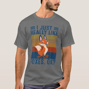 Funny Fox, ich mag Füchse wirklich, okay? T-Shirt