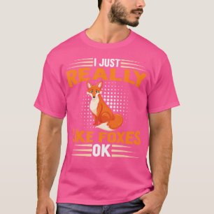 Funny Fox Ich mag Füchse wirklich wie Ok T-Shirt