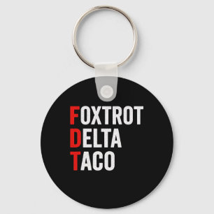 Funny Foxtrot Delta Taco Trump Hühner immer ausste Schlüsselanhänger