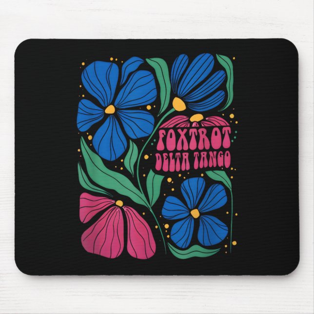 Funny Foxtrots Deltas Tangos Blume Boho Mousepad (Vorne)