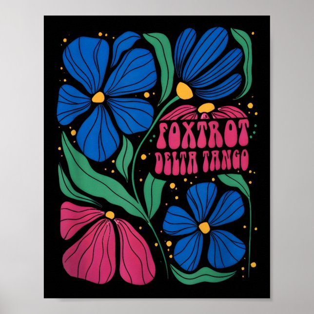 Funny Foxtrots Deltas Tangos Blume Boho Poster (Vorne)