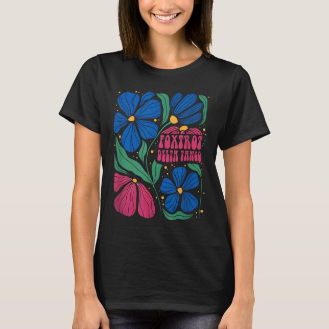 Funny Foxtrots Deltas Tangos Blume Boho T-Shirt (Vorderseite)