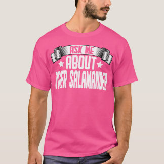 Funny Fragte mich über Tiger Salamander Tiger Sala T-Shirt
