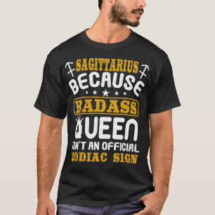 FUNNY FRAUEN'S SAGITTARIUS BADASS QUEEN ZODIAC SIG T-Shirt