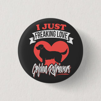 Funny Freaking Liebe meine Golden Retriever Button