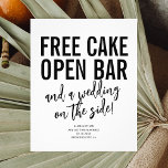 Funny Free Cake Open Bar Wedding Save the Date Flyer<br><div class="desc">Funny Zitat Free Cake Open Bar und eine Hochzeit auf der Seite.</div>