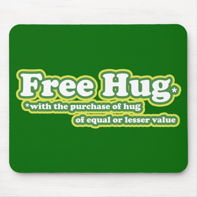 Funny Free Hug Hugs Parody Mousepad (Vorne)
