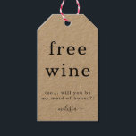 Funny Free Wine wirst du meine Trauzeugin Tag Geschenkanhänger<br><div class="desc">Funny Free Wine wirst du meine Trauzeugin Tag</div>
