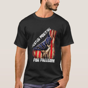 Funny Freedom Zitat: Ich habe Positive für Freihei T-Shirt