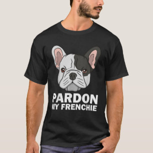 Funny French Bulldog Design Women Pardon m T-Shirt