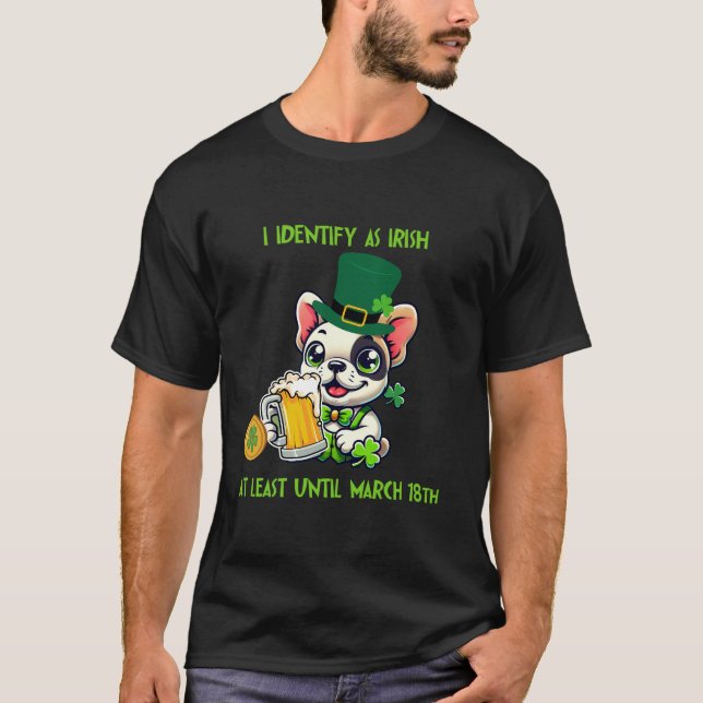 Funny French Bulldog St. Patrick's Day T - Shirt (Vorderseite)