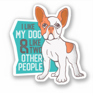 Funny French Bulldog - Wie mein Hund und zwei Leut Aufkleber