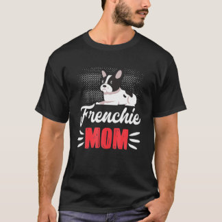 Funny Frenchie Mama Kunst, Dichtung und Musik T-Shirt