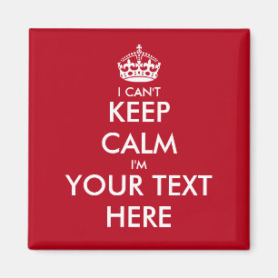 Funny fridge magnets   i can't keep calm template magnet
