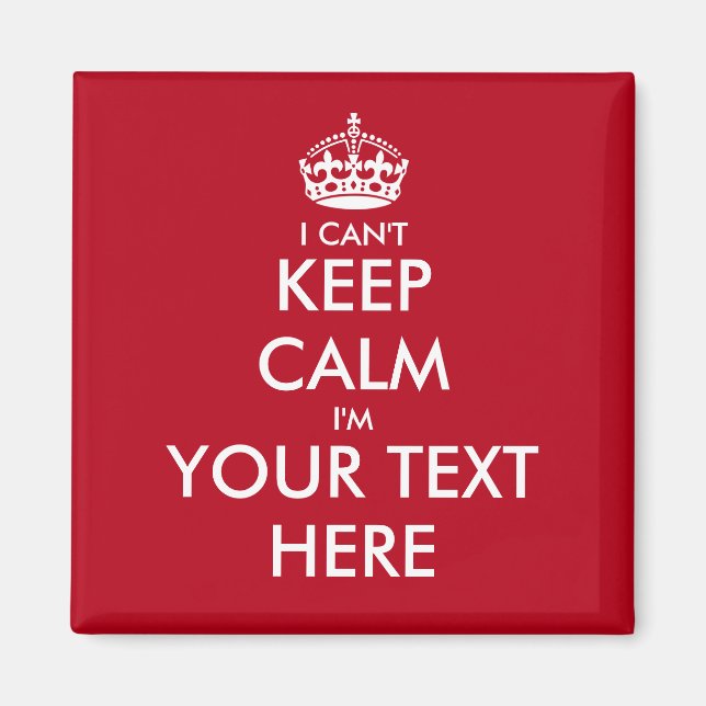 Funny fridge magnets | i can't keep calm template magnet (Vorne)