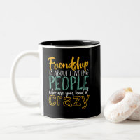 Funny Friendship zitieren Ihre Art von verrückten 
