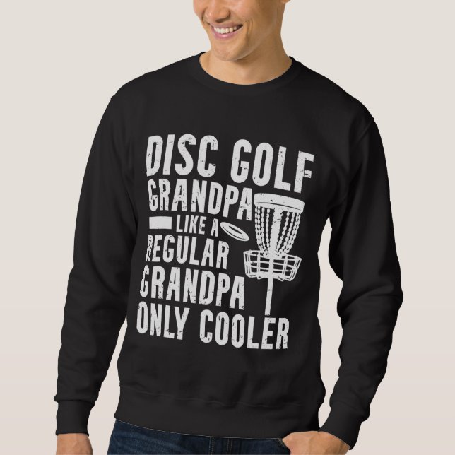 Funny Frisbee Disk Golf Opa Frolf Disc Golfspielen Sweatshirt (Vorderseite)