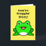 Funny Frog 30. Geburtstag Karte<br><div class="desc">Der lustige Frosch 30.Geburtstagskarte für sie oder ihn mit einem "You're froggin' vorne mit einem lustigen grünen Frosch. Diese gelbe und grüne FroschGeburtstagskarte wäre ideal für Froschliebhaber.</div>