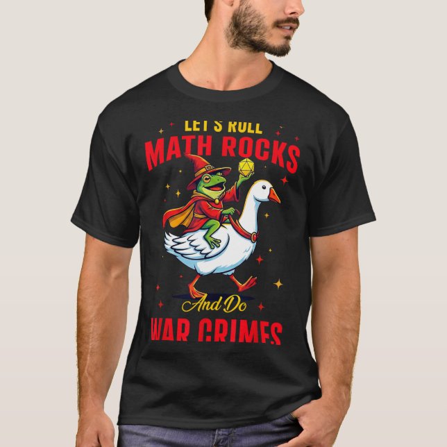 Funny Frog Let's Roll Math Rocks And Do War Crimes T-Shirt (Vorderseite)