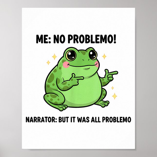 Funny Frog Me No Problemo Narrator But It Was All  Poster (Vorne)