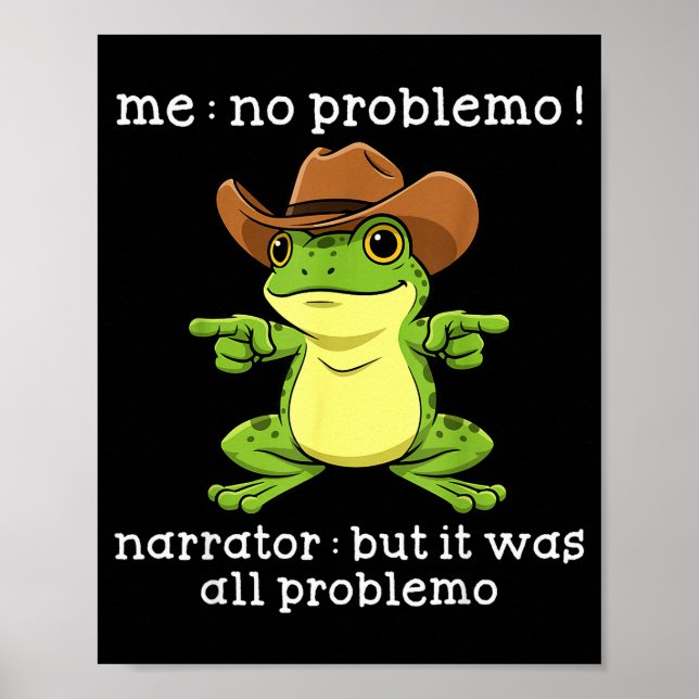 Funny Frog Me No Problemo Narrator But It Was All  Poster (Vorne)
