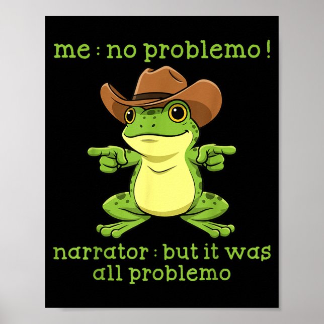 Funny Frog Me No Problemo Narrator But It Was All  Poster (Vorne)
