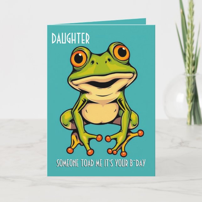 Funny Frog Toad Croak Daughter Happy Birthday Karte (Vorderseite)