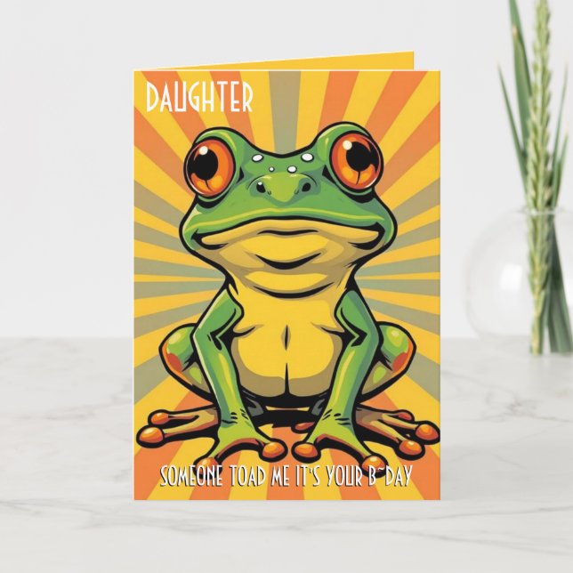 Funny Frog Toad Croak Daughter Happy Birthday Karte (Vorderseite)