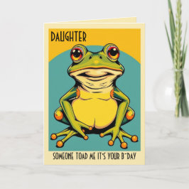 Funny Frog Toad Croak Daughter Happy Birthday Karte