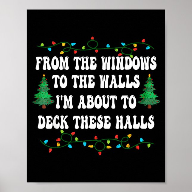 Funny From The Windows To The Walls I'm About To D Poster (Vorne)