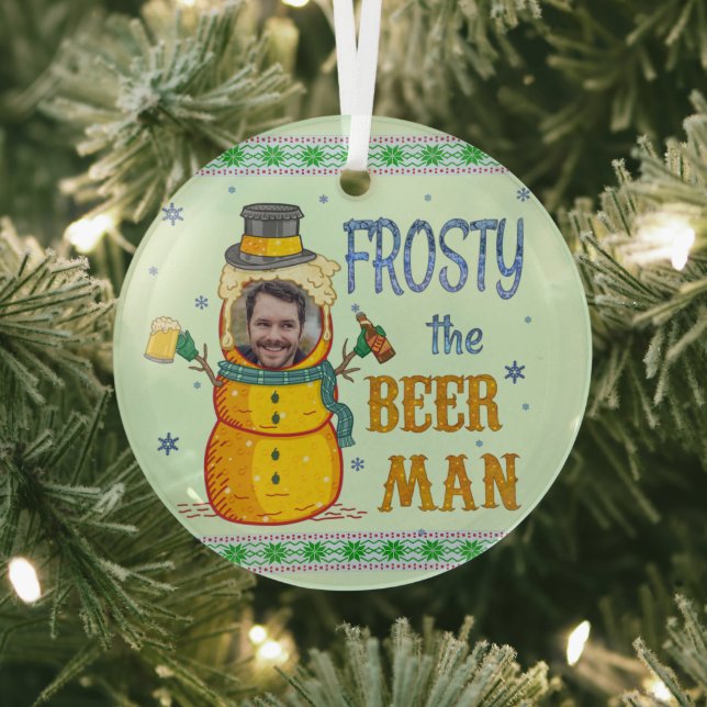 Funny Frosty Beer Man Spaß Custom Foto Weihnachten Ornament Aus Glas (InSitu)
