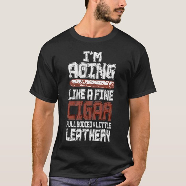 Funny Full Bosed & A Little Leathery Cigar T-Shirt (Vorderseite)