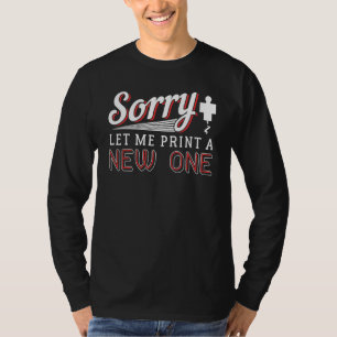 Funny für 3D-Druckerei T-Shirt