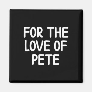 Funny für die Liebe von Pete Joke Sarcastic Famili Magnet