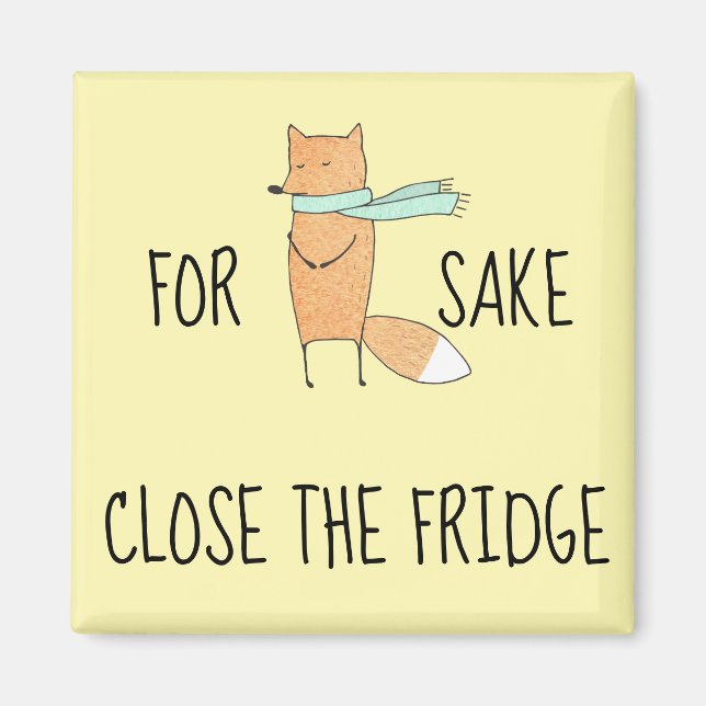 Funny für Fox Sake Nahen Kühlschrank Magnet (Vorne)