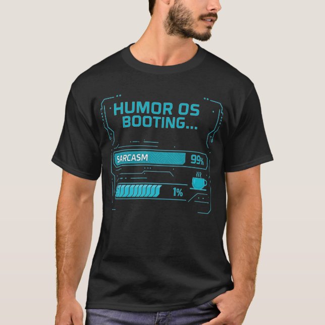 Funny Futuristic Spaß OS Booting Sarcasm T-Shirt (Vorderseite)