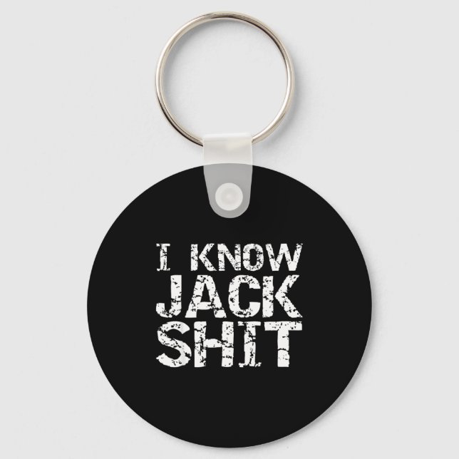 Funny Gag Gift For Men Dumb Joke Saying I Know Jac Schlüsselanhänger (Vorderseite)