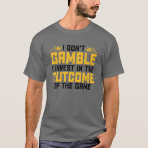 Funny Gambling Art für Men Women Gambler Poker Ca T-Shirt