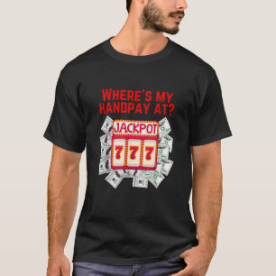 Funny Gambling Hand Spielautomat Gewinner Jackpo T-Shirt