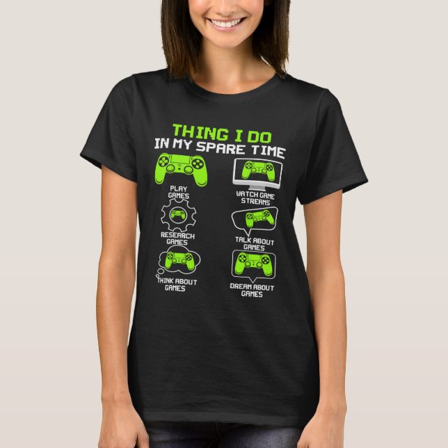 Funny Gamer Dinge, die ich in meiner Freizeit spie T-Shirt (Vorderseite)