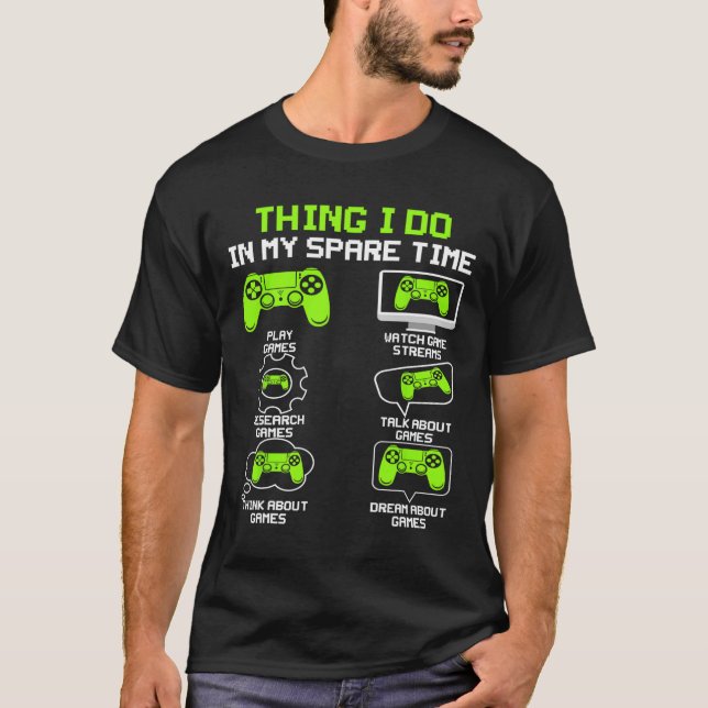 Funny Gamer Dinge, die ich in meiner Freizeit spie T-Shirt (Vorderseite)