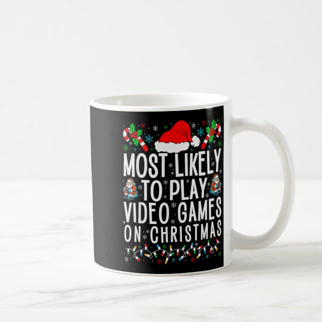 Funny Gamer Most Likely To Play Video Games On Chr Kaffeetasse (Rechts)